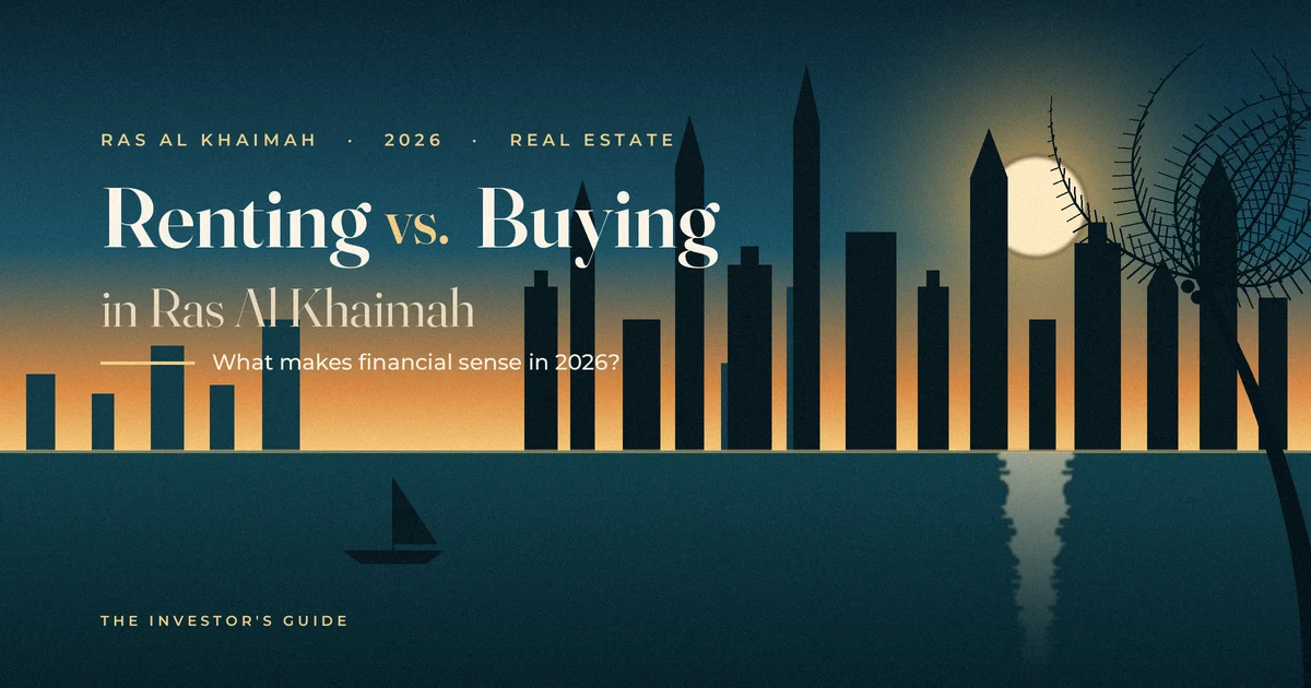 Renting vs. Buying in Ras Al Khaimah: What Makes Financial Sense in 2026?