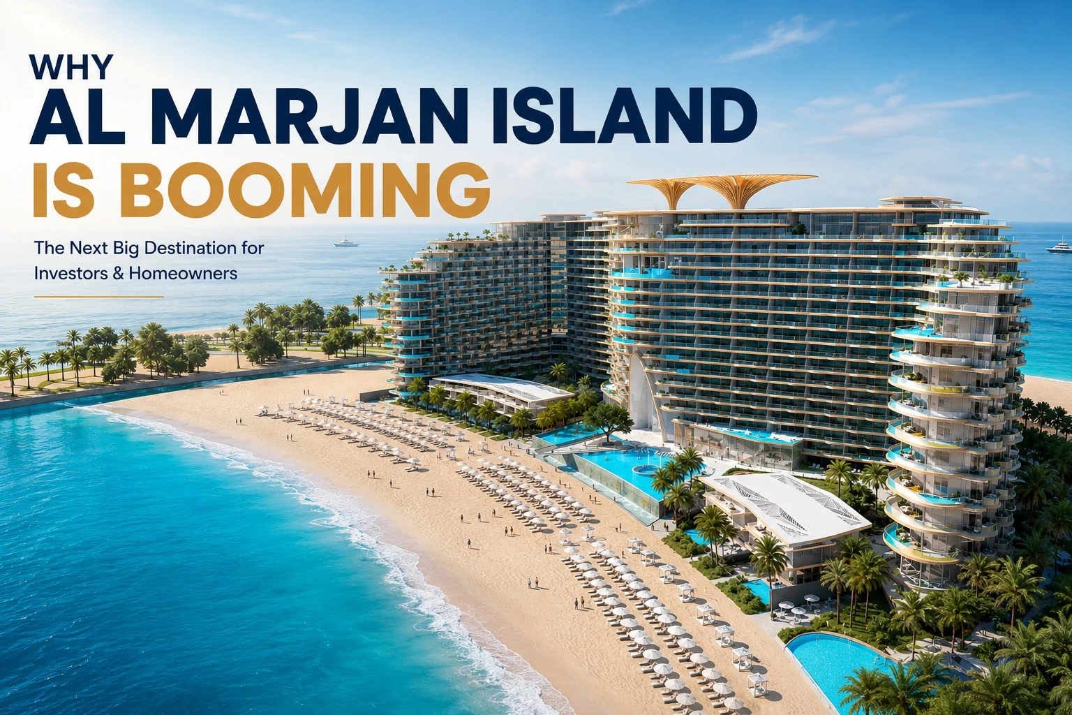 Why Al Marjan Island Is Booming